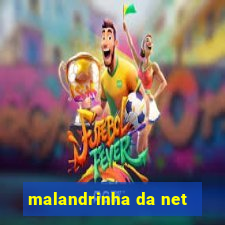 malandrinha da net